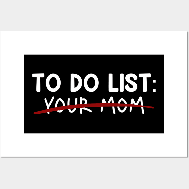 TO DO LIST YOUR MOM - Edition Wall Art by McKenna Guitar Sales